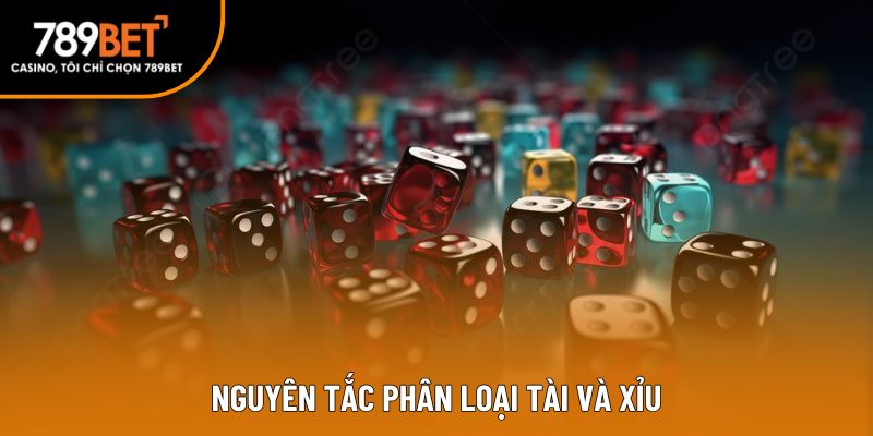 Nguyên tắc phân loại tài và xỉu
